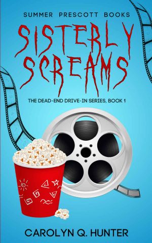 [The Dead-End Drive-In 01] • Sisterly Screams (The Dead-End Drive-In Series Book 1)